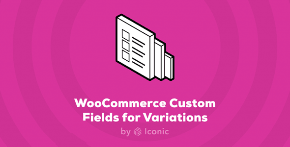 Iconic WooCommerce Custom Fields for Variations v1.6.2 NULLED