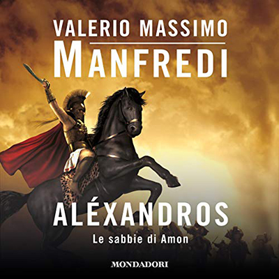 Valerio Massimo Manfredi - Le sabbie di Amon꞉ Aléxandros 2 (2020) (mp3 - 128 kbps)