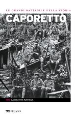 Filippo Cappellano – Le Grandi Battaglie della Storia. Caporetto (2024)