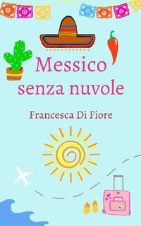 Francesca Di Fiore - Messico senza nuvole (2020)