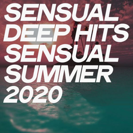 Various Artists - Sensual Deep Hits Sensual Summer 2020