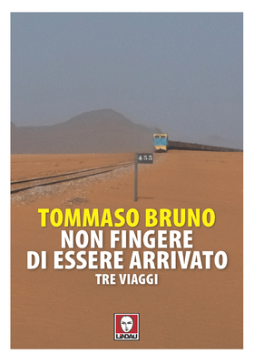Tommaso Bruno - Non fingere di essere arrivato (2026)