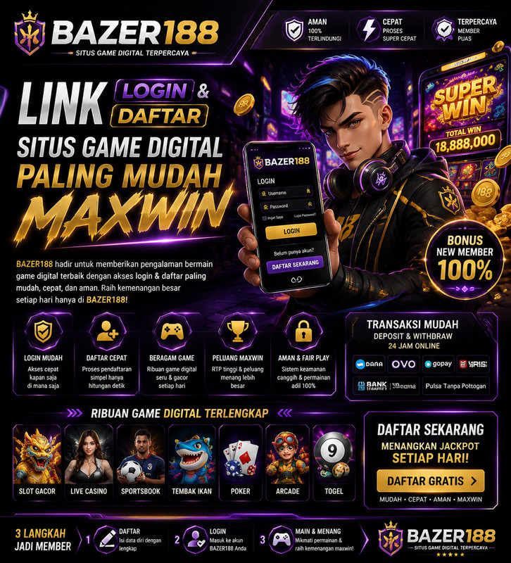 BAZER188: Link Login dan Daftar Situs Game Digital Paling Mudah Maxwin