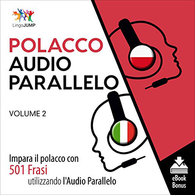 Lingo Jump - Audio Parallelo Polacco꞉ Impara il polacco con 501 Frasi utilizzando l'Audio Parallelo - Volume 2 (2021) (mp3 - 128 kbps)