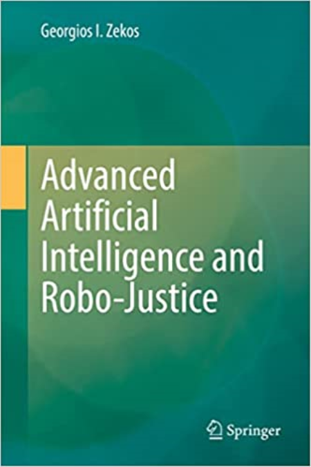 Advanced Artificial Intelligence and Robo-Justice Advanced Artificial Intelligence and Robo-Justice