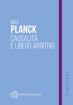 Max Planck - Causalità e libero arbitrio (2025)