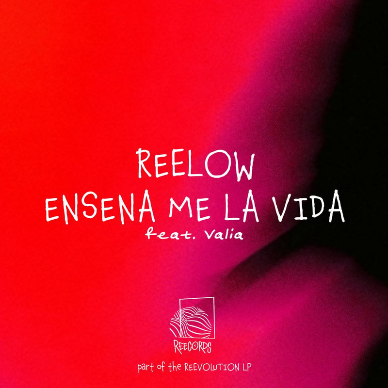 Reelow, Valia (CH) – Enseñame La Vida (Original Mix)