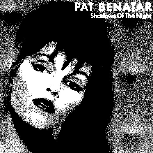 SHADOWS OF THE NIGHT by PAT BENATAR