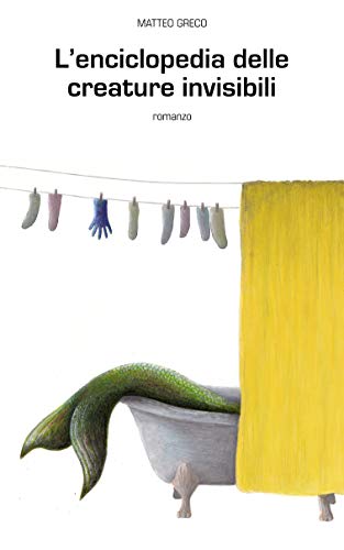 Matteo Greco – L’enciclopedia delle creature invisibili (2020)