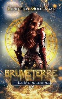 Lunerielle Goldenoak - Brumeterre Vol. 1. La Mercenaria (2024)