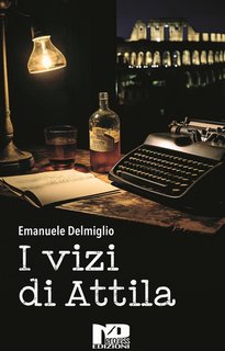 Emanuele Delmiglio - I vizi di Attila (2024)