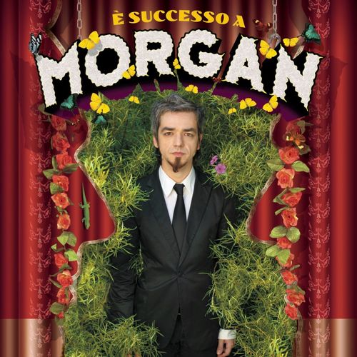 Morgan - E' Successo A Morgan [Album] (Columbia, 2009) FLAC