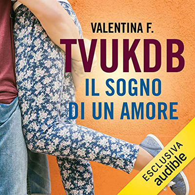 Valentina F. - Il sogno di un amore꞉ TVUKDB 3 (2019) (mp3 - 128 kbps)
