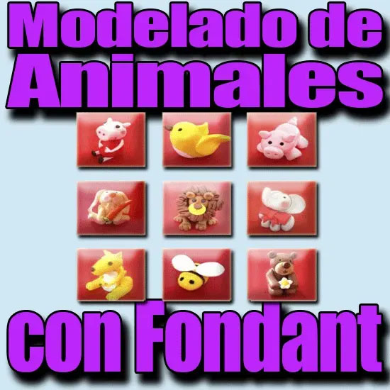 Curso Aprende a Modelar Animales con Fondant Tortas Pasteles