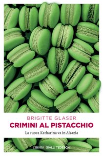 Brigitte Glaser - Crimini al pistacchio (2020)