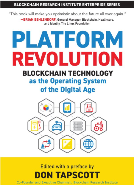 Platform Revolution: Blockchain Technology as the Operating System of the Digital Age (Blockchain Research Institute Enterprise)