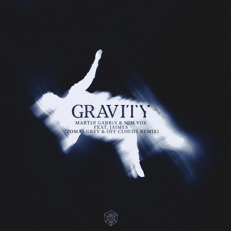 Martin Garrix, Sem Vox, JAiMES - Gravity (Tomas Grey & Off Clouds Extended Remix)