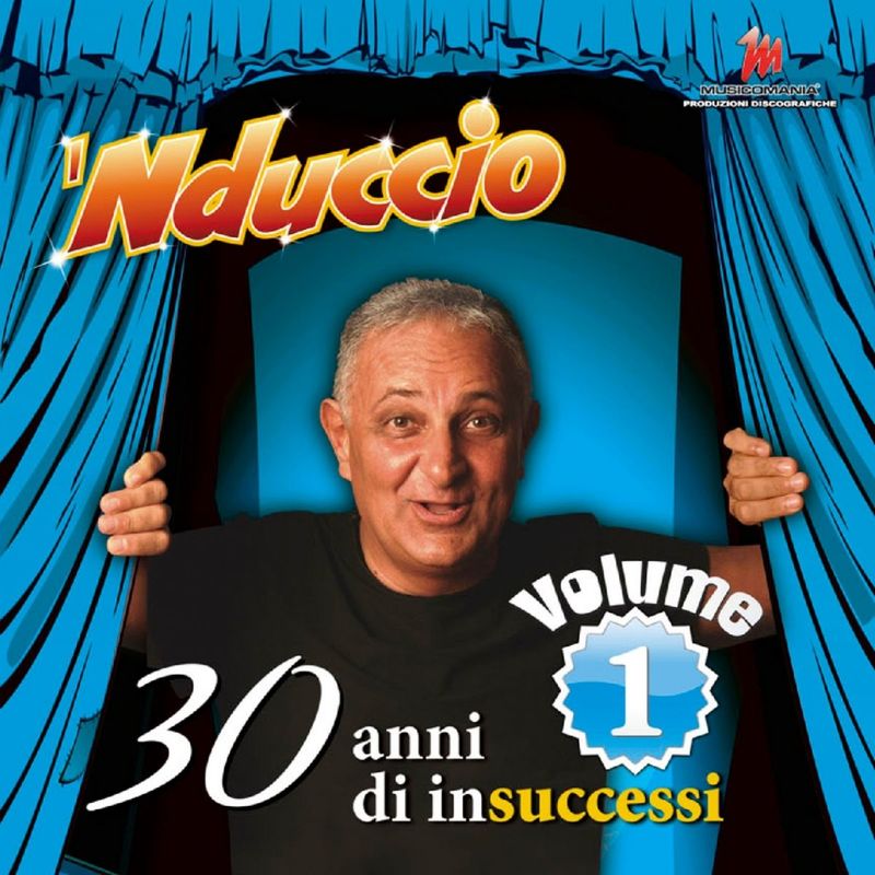 'Nduccio - 30 Anni di InSuccessi Vol 1 (Album, Musicomania Edizioni Musicali, 2008) mp3 320 Kbps