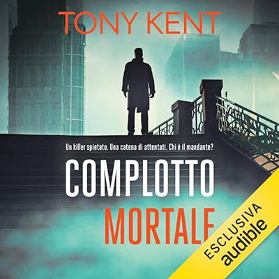 Tony Kent - Complotto mortale (2024) (mp3 - 128 kbps)