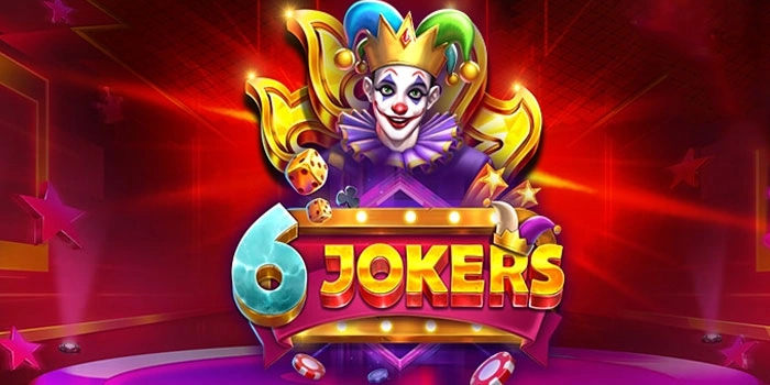 Cara Cerdas Mendapatkan Jackpot Besar Di Slot 6 Jokers
