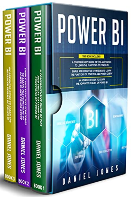 Power BI: 3 in 1- Comprehensive Guide of Tips and Tricks to Learn the Functions of Power BI+ Simple and Effective Strategies