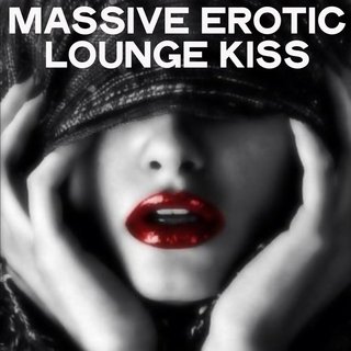 Massive Erotic Lounge Kiss (2020) .mp3 - 320 kpbs