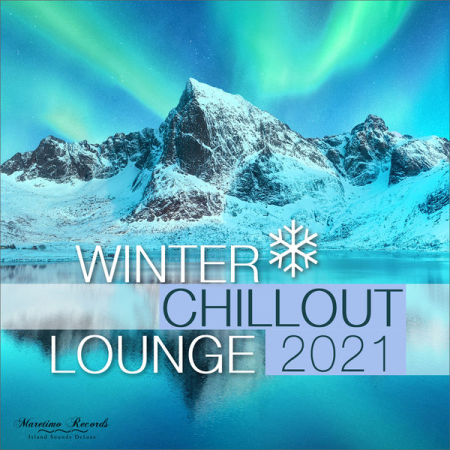 VA - Winter Chillout Lounge 2021 - Smooth Lounge Sounds for the Cold Season (2021) [.