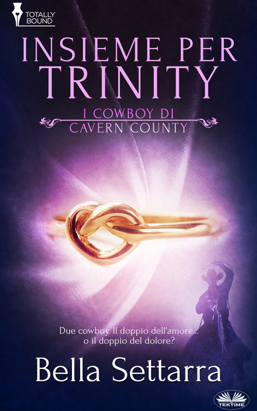 Bella Settarra – I cowboy di Cavern County 03. Insieme Per Trinity (2021)