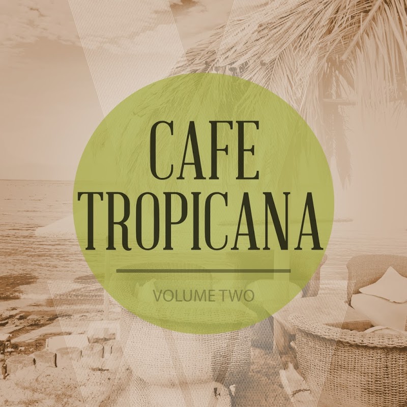VA - Cafe Tropicana, Vol. 2 (30 Well Selected Lounge Tracks) (2017) mp3 320 Kbps