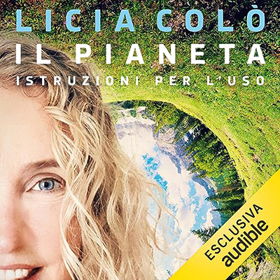Licia Colò - Il pianeta. Istruzioni per l'uso (2023) (mp3 - 128 kbps)