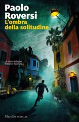 Paolo Roversi – L’ombra della solitudine (2024)