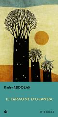 Kader Abdolah – Il faraone d’Olanda (2022)