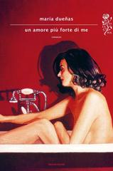 María Dueñas – Un amore più forte di me (2013)