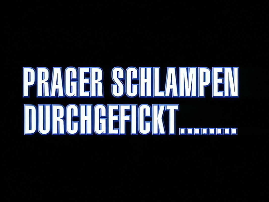 Extrem 19 Prager Schlampen durchgefickt (2001)_prob4.mp4_snapshot_00.00.30.531