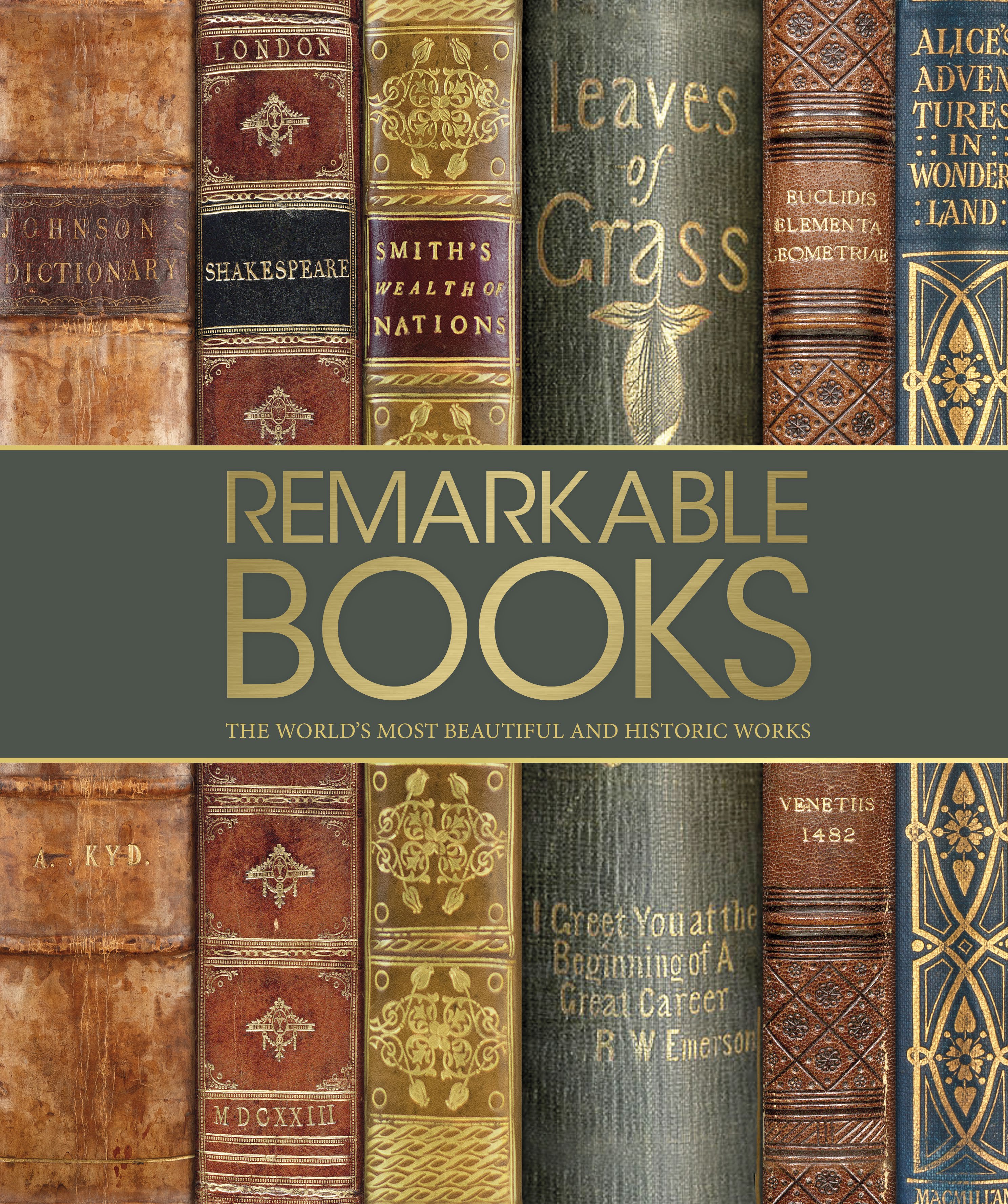 Remarkable Books: The World's Most Beautiful and Historic Works