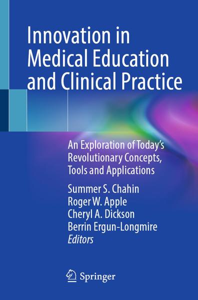 Innovation In Medical Education And Clinical Practice (Summer S. Chahin, Roger W....