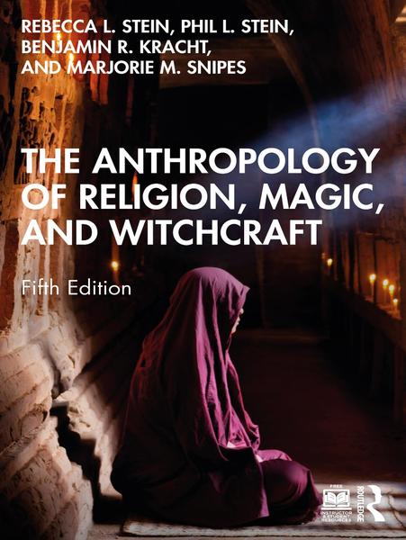 The Anthropology Of Religion Magic And Witchcraft 5th Edition (Rebecca L. Stein, ...