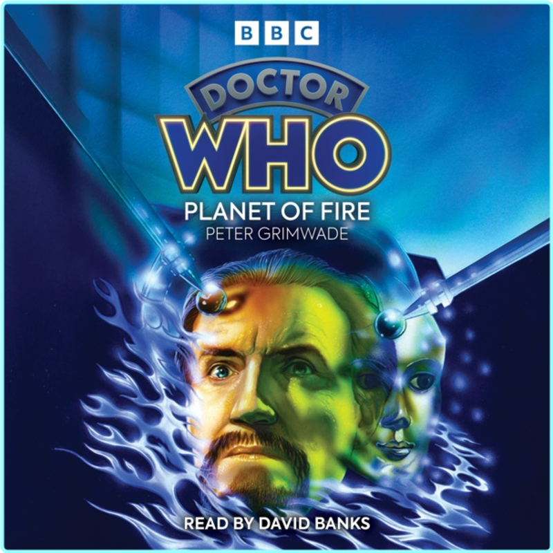 Doctor Who Planet Of Fire Peter Grimwade 2025 Bbc Audio – (Peter Grimwade)