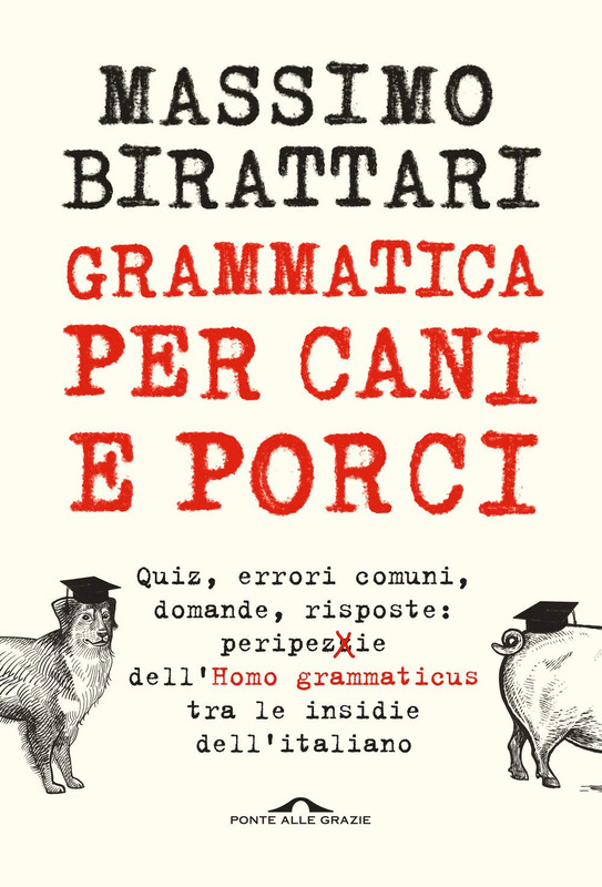 Massimo Birattari - Grammatica per cani e porci (2020)