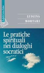 Luigina Mortari – Le pratiche spirituali nei dialoghi socratici (2026)