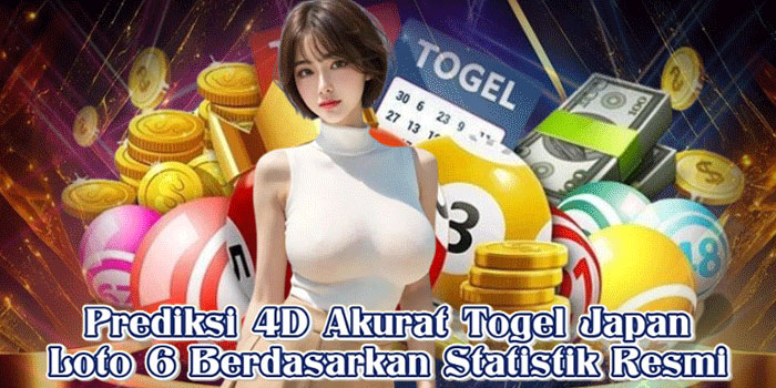 Prediksi 4D Akurat Togel Japan Loto 6 Berdasarkan Statistik Resmi