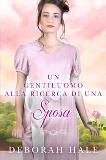 Deborah Hale - Un gentiluomo alla ricerca di una sposa (2024)