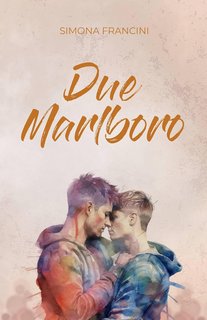 Simona Francini - Due Marlboro (2023)