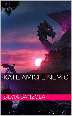 Silvia Banzola - Kate amici e nemici (2019)