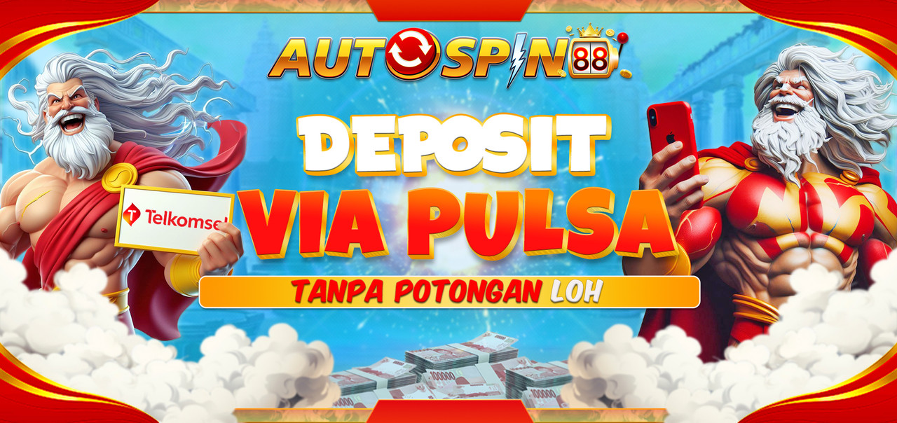 DEPOSIT PULSA TELKOMSEL TANPA POTONGAN AUTOSPIN88