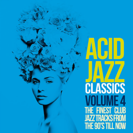 VA - Acid Jazz Classics Vol.4 The Finest Club Jazz Tracks (2019)