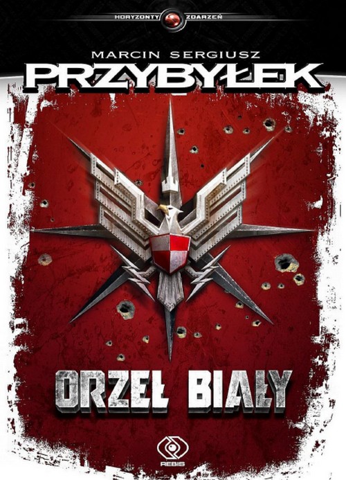 Orzeł Biały. (Tom 1) I (Tom 2) - Marcin Przybyłek
