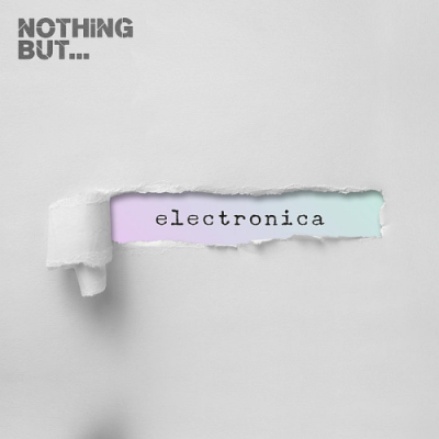 VA - Nothing But... Electronica Vol. 15 (2019)