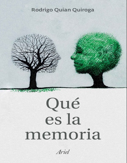 Qué es la memoria - Rodrigo Quian Quiroga (PDF + Epub) [VS]