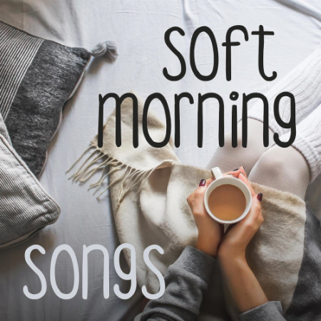 VA - Soft Morning Songs (2021)